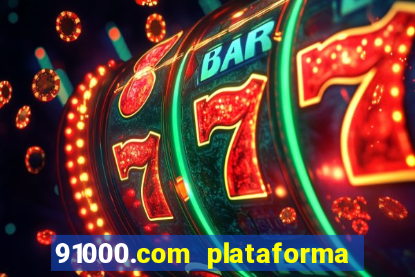 91000.com plataforma de jogos